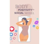 Love Your Feed: A Social Media Guide to Ditching Fat Shame & Embracing Self-Love