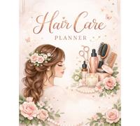 Love Your Hair, Love Yourself: 2026 Hair Care Planner & Growth Journal: 100-Page Comprehensive Tracker for Hair Growth, Weekly Routines, Scalp Health, and Goals - Elegant Glossy Floral Watercolor Cove