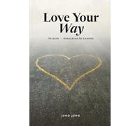 Love Your Way: 93 Days from the Himalayas to the Camino