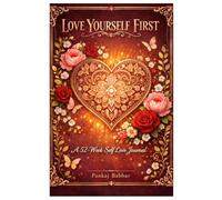 Love Yourself First: A 52-Week Self Love Journal