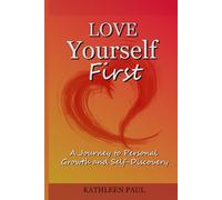 Love Yourself First: A Journey to Personal Growth and Self-Discovery