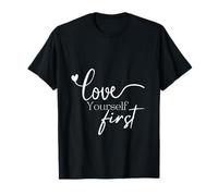 Love Yourself First, motivazionale, design ispiratore Maglietta