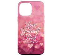 Love Yourself First Self Love Pink Heart Custodia per iPhone 13 Pro Max