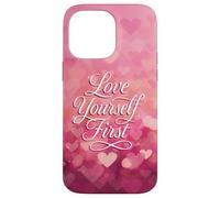 Love Yourself First Self Love Pink Heart Custodia per iPhone 14 Pro Max