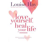 Love Yourself, Heal Your Life Workbook by Hay, Louise L.