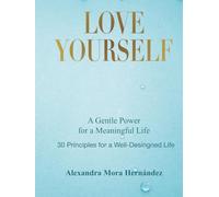 LOVE YOURSELF: Principles for a Well-Designed Life