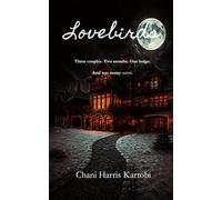 Lovebirds: Three Couples. Two months. One lodge. And too many secrets.: 1