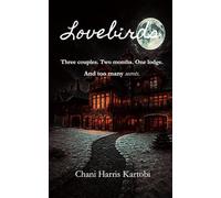 Lovebirds: Three Couples. Two months. One lodge. And too many secrets.