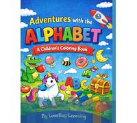 Lovebug Learning ABC Colouring Adventure: An A-Z Colouring Adventure for Little Learners