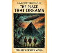 LOVECRAFT CHRONICLES: The Place That Dreams