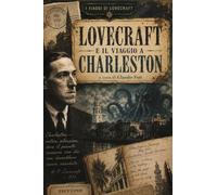 Lovecraft e il Viaggio a Charleston