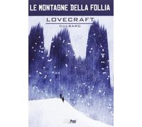 Lovecraft. Le montagne della follia