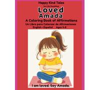 Loved/ Amada: A Bilingual English-Spanish Coloring & Affirmation Book for Girls Ages 4-8 (Happy Kind Tales)