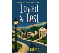 Loved and Lost: A Humorous Twisty Murder Mystery