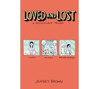 Loved and Lost: A Relationship Trilogy: (Clumsy, Unlikely, Any Easy Intimacy)