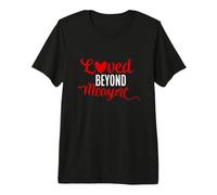 Loved Beyond Measure Cuore Valentine Citazione Carino Maglietta Premium