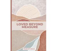 Loved Beyond Measure: Journal