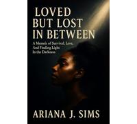 "LOVED BUT LOST IN BETWEEN"