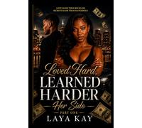 Loved Hard, Learned Harder: Her Side - Part One: A Loved Hard Universe Novel