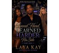Loved Hard, Learned Harder: His Side: Part One