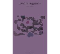 Loved In Fragments