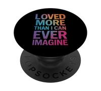 Loved More Than I Can Ever Imagine Inspirational Citazione PopSockets PopGrip Adesivo