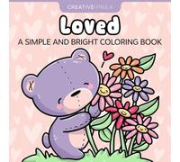 Loved, Simple and Bright Coloring Book: Cute coloring book with Bold Outlines and Easy pages, suitable for Relaxation and all ages, Adults to Kids