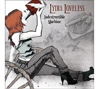 Loveless, Lydia - Indestructible Machine