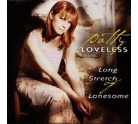 Loveless,Patty - Long Stretch of Lone