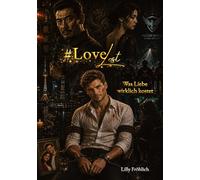 #LoveLost - Romantischer Action-Thriller über Rache, Loyalität und eine Liebe unter Beschuss (LoveAtRisk Band 2): Was Liebe wirklich kostet - Zwischen ... sich, wie viel Nähe eine Liebe überlebt.: 1