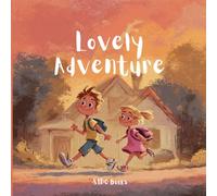 Lovely Adventure: A gentle story kids about curiosity, courage, and friendship