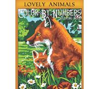 Lovely Animals Color By Number Coloring book: Color By Number & Discover the Magic - Relaxation and Stress Relief (Color by Number Coloring Book for Adults)