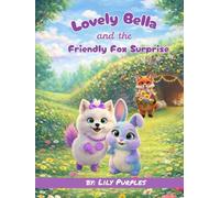 Lovely Bella and the Friendly Fox Surprise
