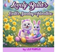 Lovely Bella's Easter Sunday Adventure