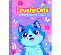 Lovely Cats Coloring Book for Kids - Part 2: Adorable Kitten Coloring Pages and Fun Activities for Kids Ages 4-8