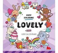 Lovely. Cozy coloring book. Ediz. illustrata