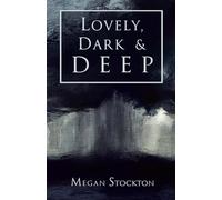 Lovely, Dark & Deep