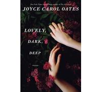 Lovely, Dark, Deep: Stories