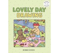 Lovely Day Drawing with Bobbie Goods: Get Ready for a Lovely Day with Easy, Step-By-Step Drawing Projects from Bobbie Goods!: 2