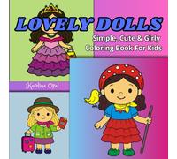 LOVELY DOLLS: Simple, Cute & Girly Coloring Book For Kids