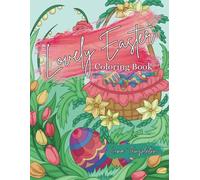 Lovely Easter: Coloring Book for Adults and Teens, contains beautiful and detailed drawings for relaxation