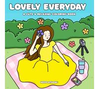 Lovely Everyday: A CUTE & RELAXING COLORING BOOK