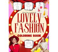 Lovely Fashion Coloring Book: Stylish Clothes And Accessories | Bold And Simple Outfits | Fun Coloring For Teens, Adults, And Kids
