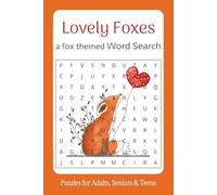 Lovely Foxes, A Fox Themed Word Search Puzzle Book: Word Searches with Easy to Read Print about Lovely Foxes, Fox Habitat, Fox Nature and More | 6 x 9 ... Gifts for vacations, holidays and free time