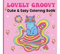 Lovely Groovy Coloring Book: 50 Cute & Simple Trippy Art Designs for Adults Coloring Book for Relaxation 100 Pages