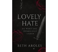 Lovely Hate: Du wirst die Dunkelheit lieben