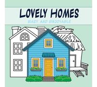Lovely Homes: Easy and Enjoyable: Lovely Homes: Easy and Enjoyable coloring book offers you an exciting journey into the world of beautiful homes. ... let you relax and enjoy the creative process
