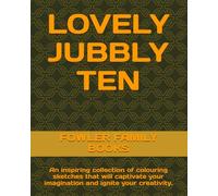 LOVELY JUBBLY TEN: An inspiring collection of colouring sketches that will captivate your imagination and ignite your creativity.