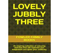 LOVELY JUBBLY THREE: An inspiring collection of colouring sketches that will captivate your imagination and ignite your creativity.