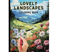 Lovely Landscapes: A Creative Journey into Nature - Antistress Coloring book with 50 Images for Adults